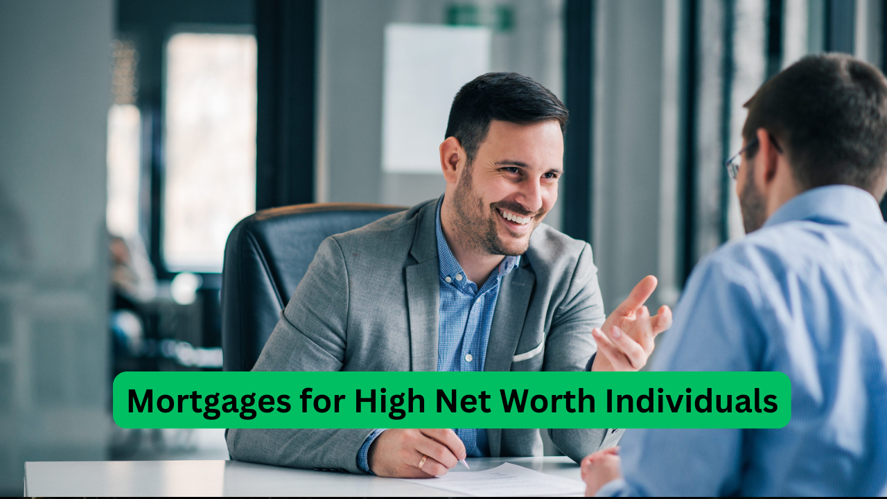 Mortgages for High Net Worth Individuals