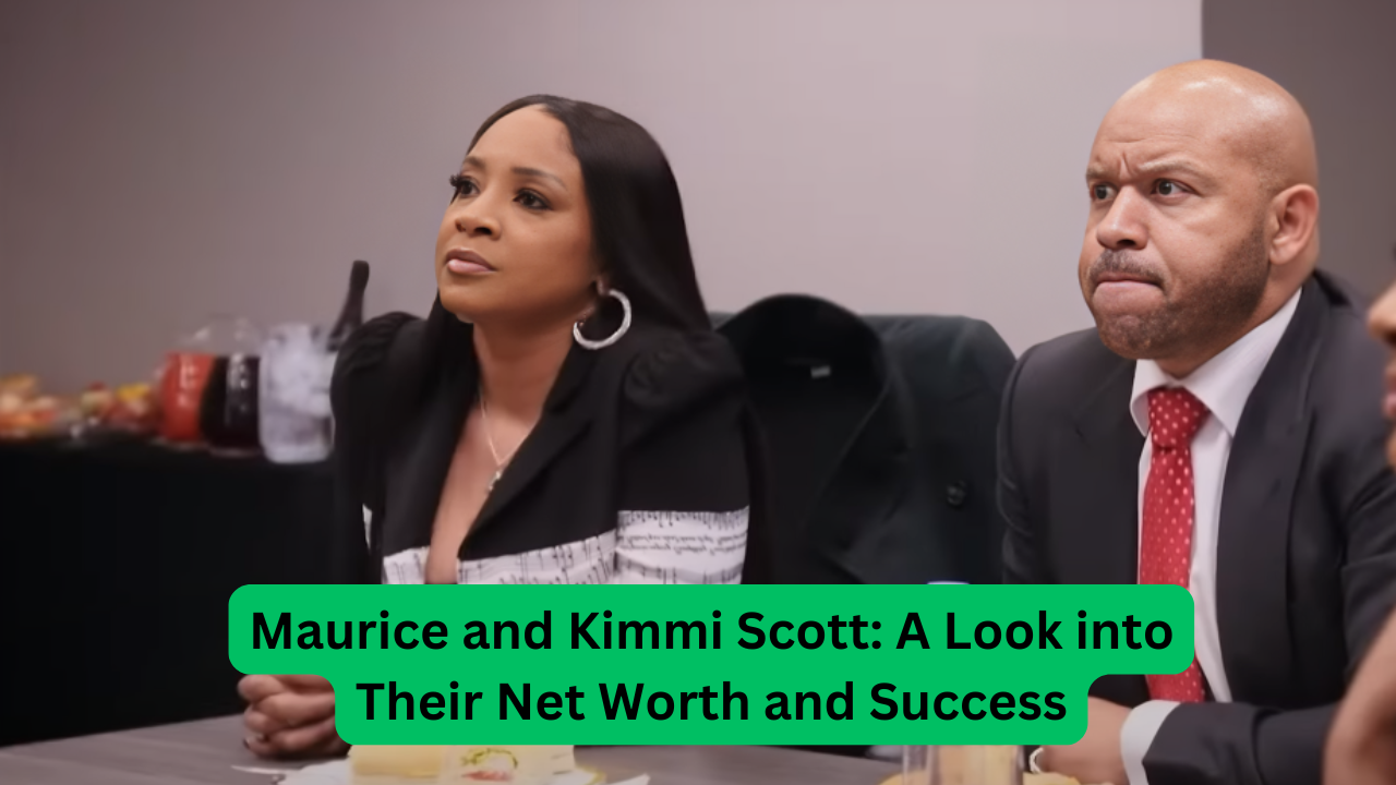 Maurice and Kimmi Scott A Look into Their Net Worth and Success