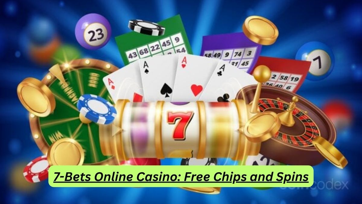 7-Bets Online Casino: Free Chips and Spins