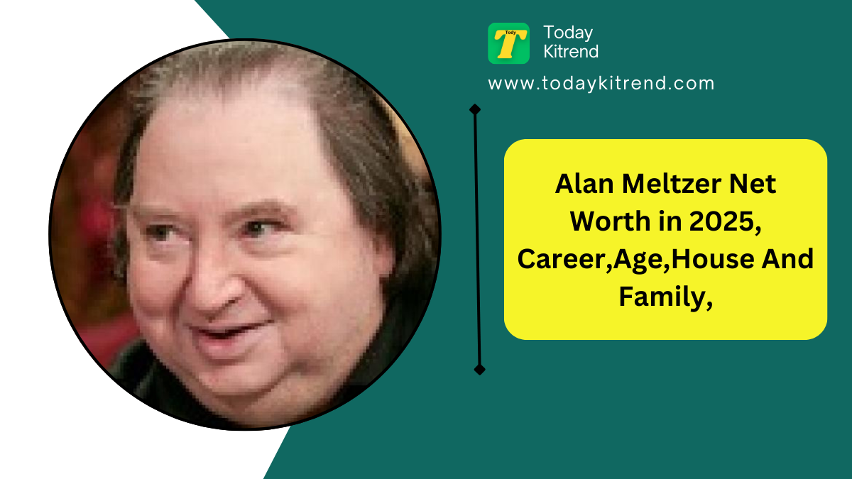 Alan Meltzer Net Worth in 2025, Career,Age,House And Family,