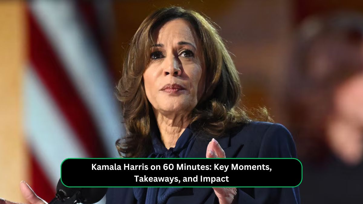 Kamala Harris on 60 Minutes: Key Moments, Takeaways, and Impact