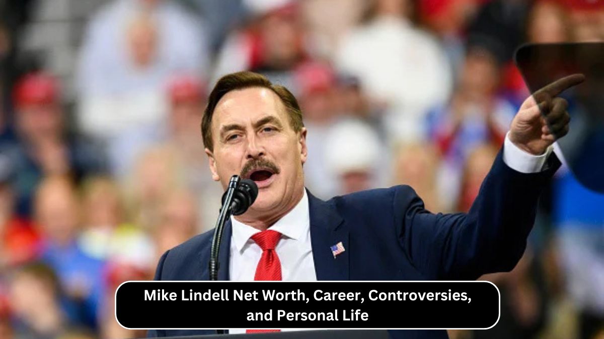 Mike Lindell Net Worth, Career, Controversies, and Personal Life