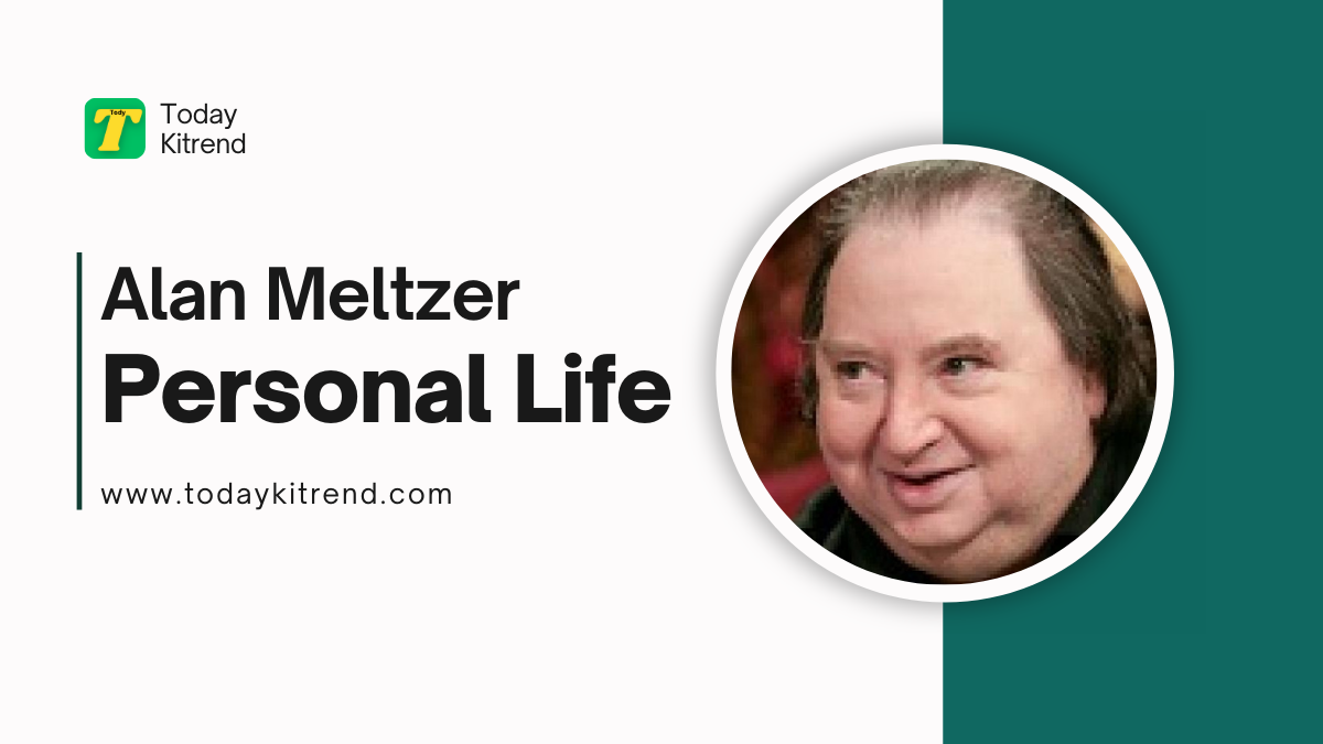 Alan Meltzer Net Worth in 2025, Career,Age,House And Family,