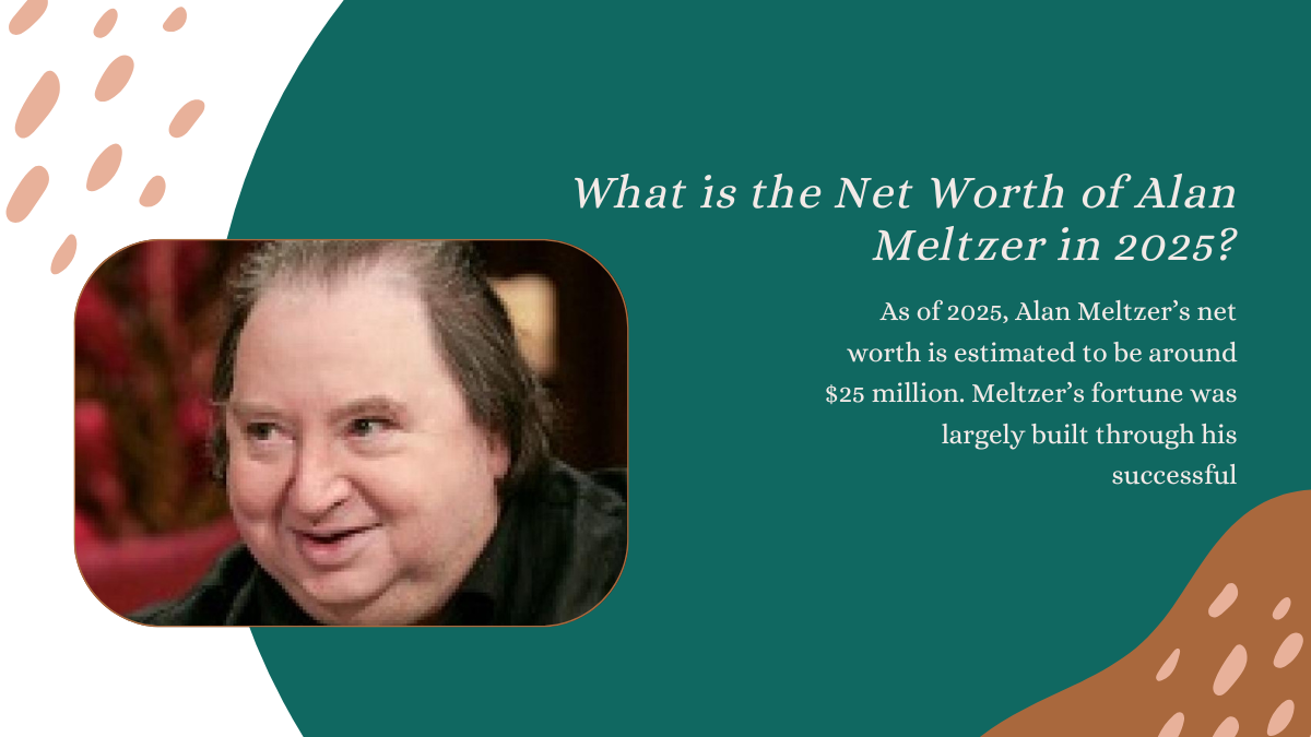 Alan Meltzer Net Worth in 2025, Career,Age,House And Family,